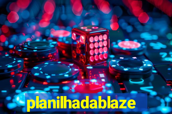 planilhadablaze