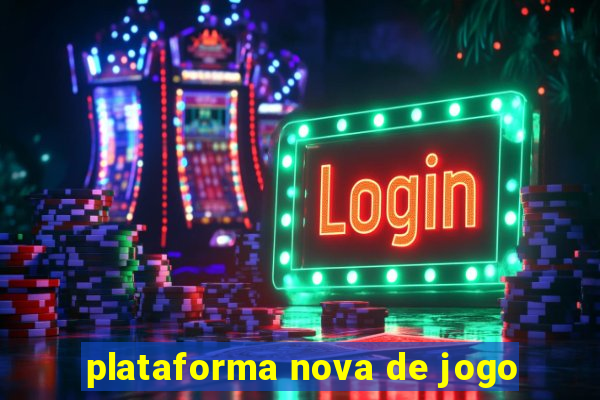 plataforma nova de jogo