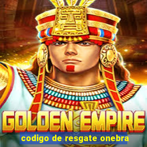 codigo de resgate onebra