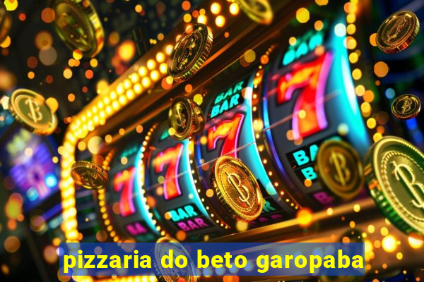 pizzaria do beto garopaba