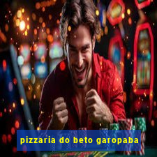 pizzaria do beto garopaba