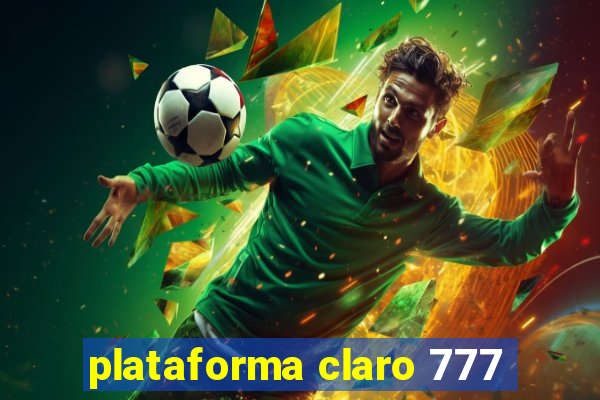 plataforma claro 777