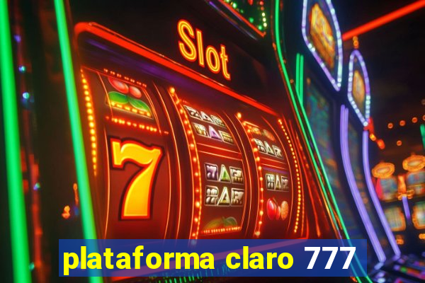 plataforma claro 777