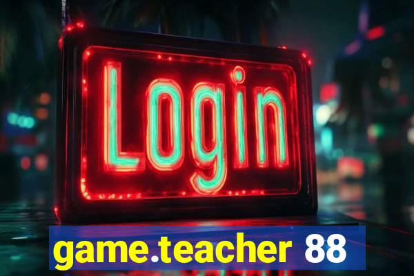 game.teacher 88