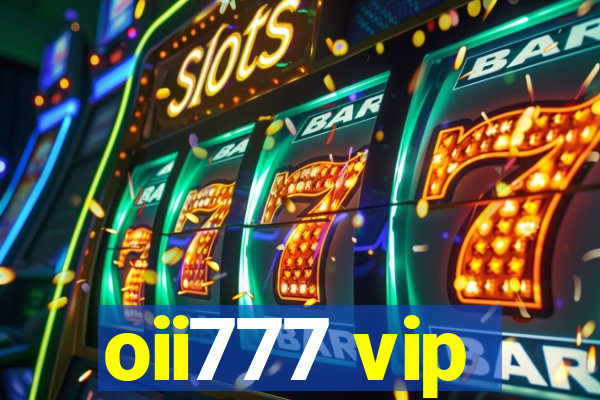 oii777 vip