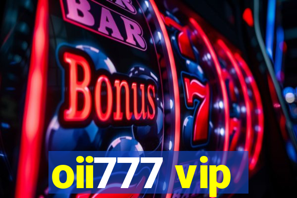 oii777 vip