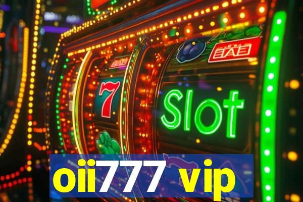 oii777 vip