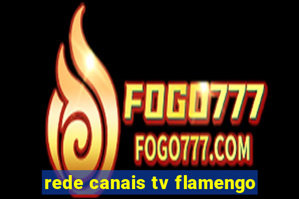 rede canais tv flamengo