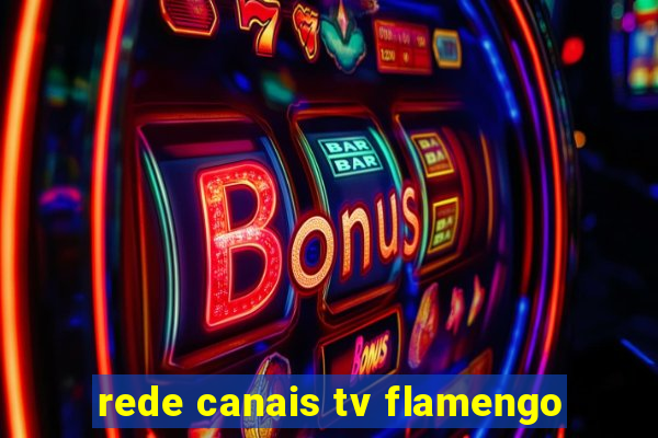 rede canais tv flamengo