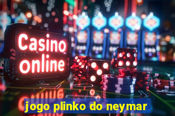 jogo plinko do neymar