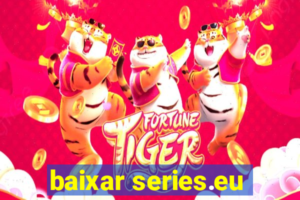 baixar series.eu