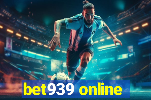 bet939 online