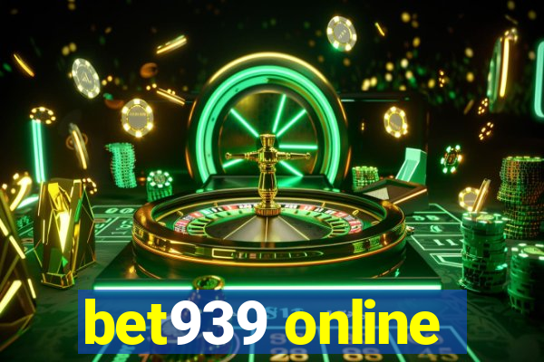 bet939 online