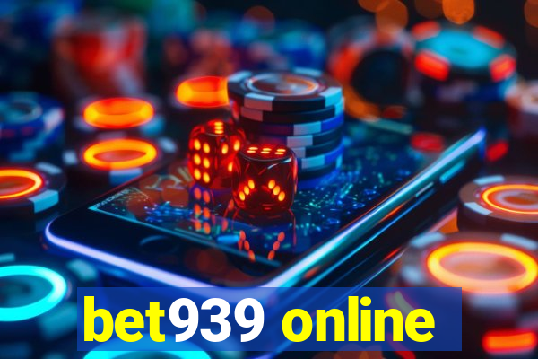 bet939 online