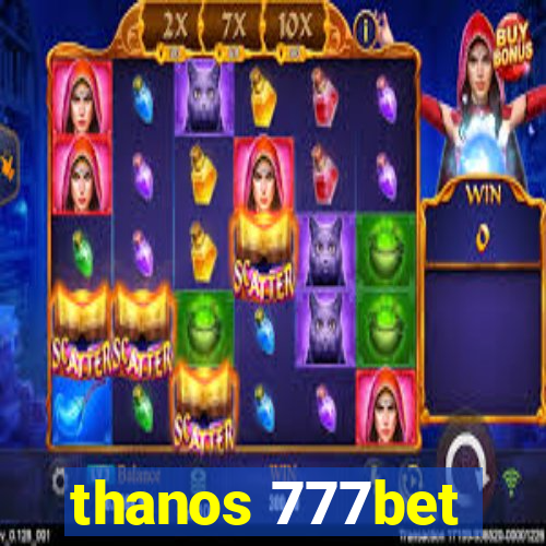 thanos 777bet