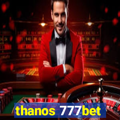 thanos 777bet