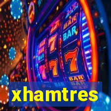 xhamtres