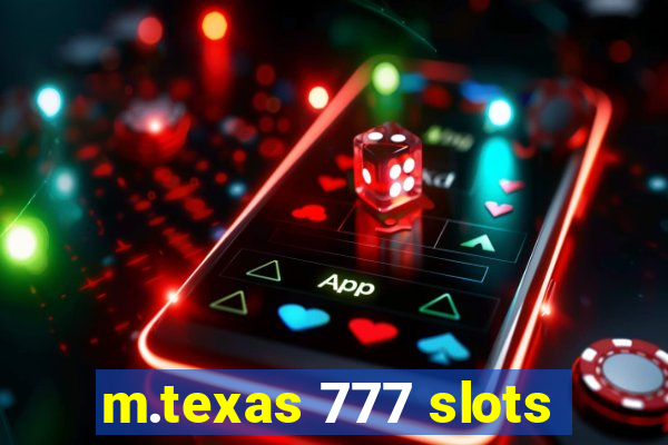 m.texas 777 slots