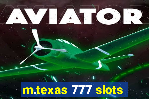 m.texas 777 slots