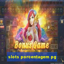 slots porcentagem pg