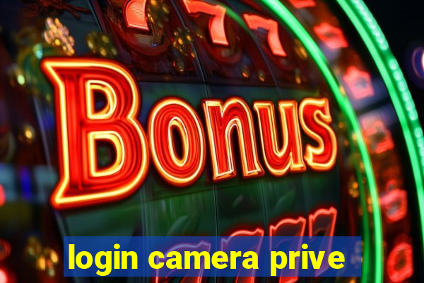 login camera prive