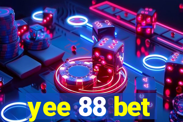 yee 88 bet