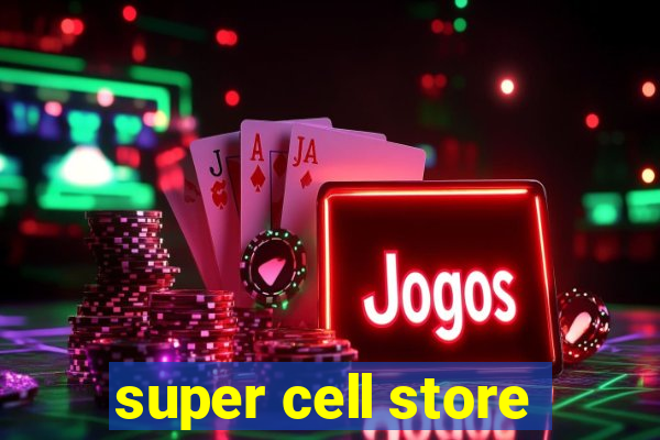 super cell store