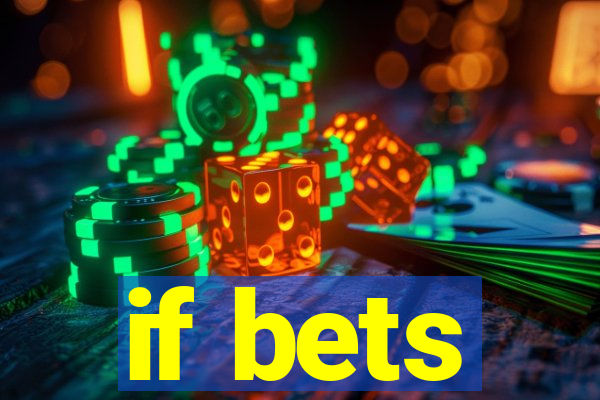 if bets