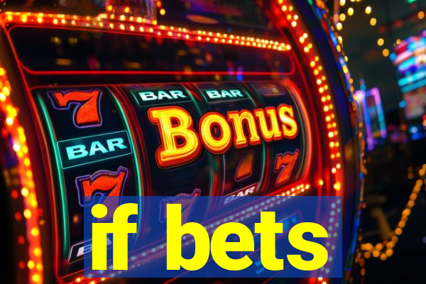 if bets