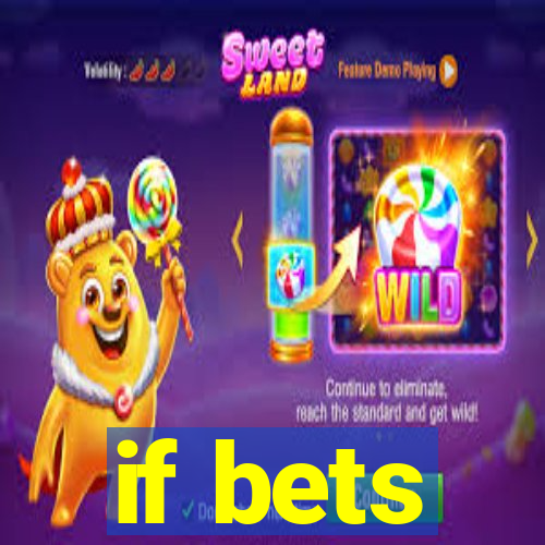 if bets