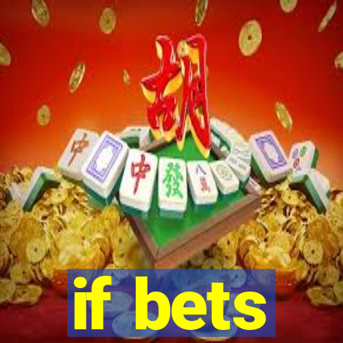 if bets