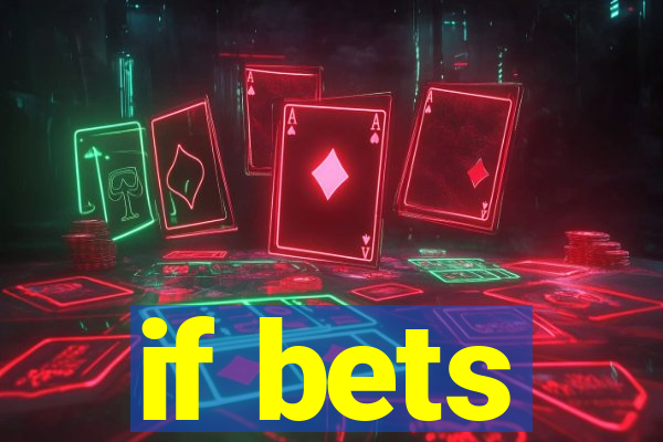 if bets