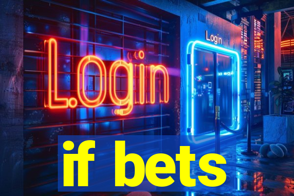 if bets