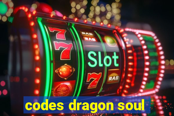 codes dragon soul