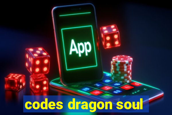 codes dragon soul