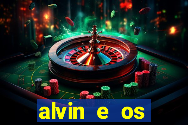 alvin e os esquilos rede canais