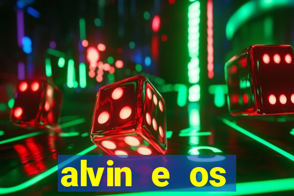 alvin e os esquilos rede canais