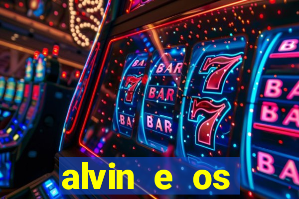 alvin e os esquilos rede canais