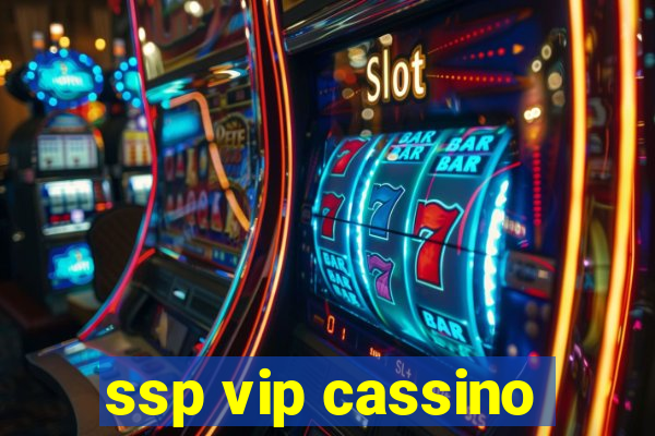 ssp vip cassino