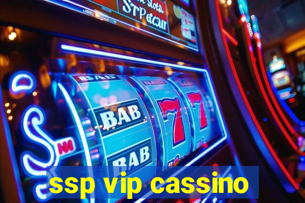 ssp vip cassino