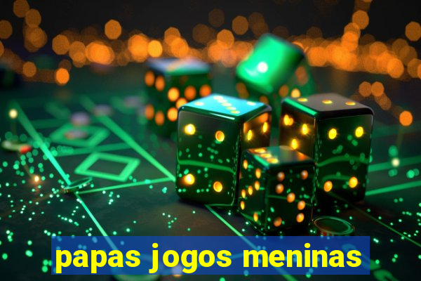 papas jogos meninas