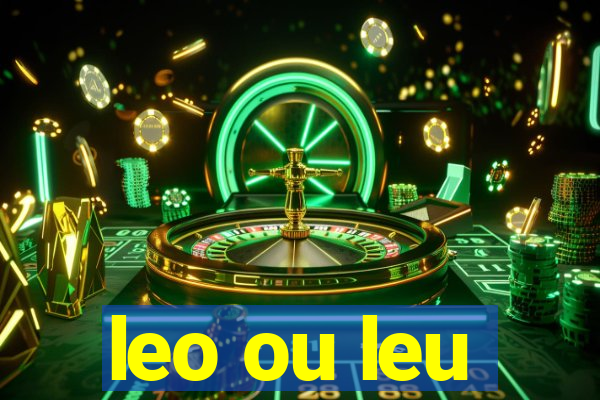 leo ou leu