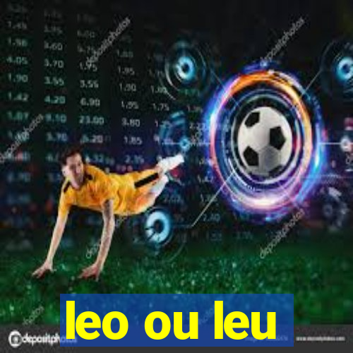 leo ou leu