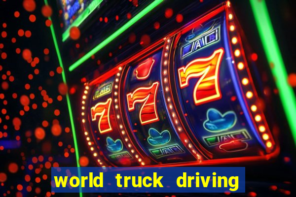 world truck driving simulator tudo desbloqueado