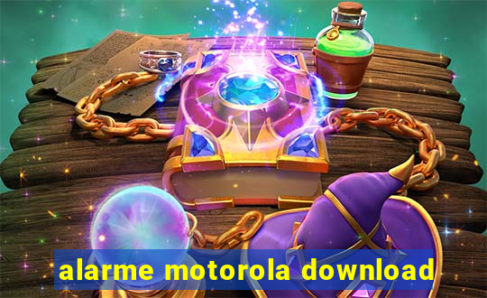 alarme motorola download