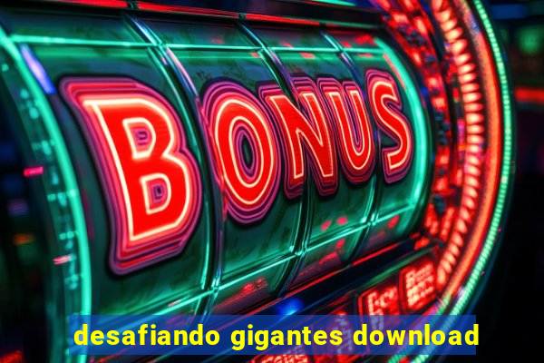 desafiando gigantes download