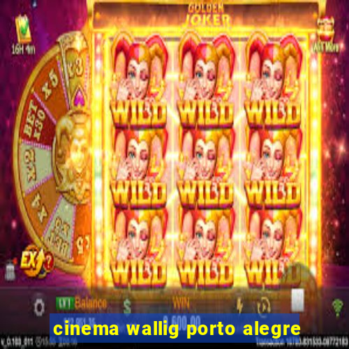 cinema wallig porto alegre