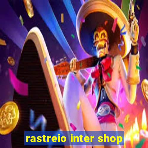 rastreio inter shop