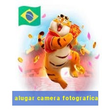 alugar camera fotografica