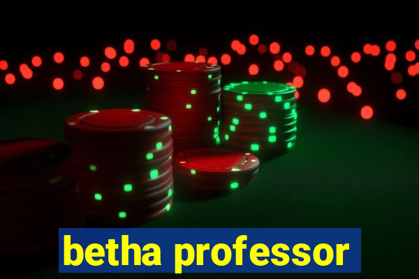 betha professor